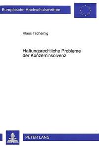 Haftungsrechtliche Probleme der Konzerninsolvenz