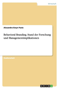 Behavioral Branding. Stand Der Forschung Und Managementimplikationen