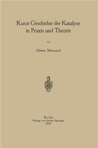 Kurze Geschichte Der Katalyse in PRAXIS Und Theorie