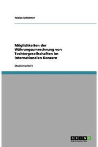 Möglichkeiten der Währungsumrechnung von Tochtergesellschaften im internationalen Konzern