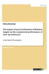 impact of post involvement of Business Angels on thecommercial performance of start up businesses