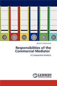 Responsibilities of the Commercial Mediator