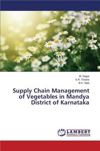 Supply Chain Management of Vegetables in Mandya District of Karnataka