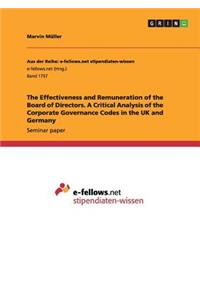 The Effectiveness and Remuneration of the Board of Directors. A Critical Analysis of the Corporate Governance Codes in the UK and Germany
