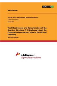 Effectiveness and Remuneration of the Board of Directors. A Critical Analysis of the Corporate Governance Codes in the UK and Germany