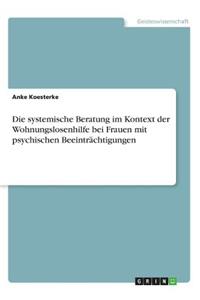 systemische Beratung im Kontext der Wohnungslosenhilfe bei Frauen mit psychischen Beeinträchtigungen