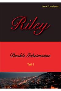 Riley - Dunkle Geheimnisse - Teil 2