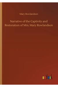 Narrative of the Captivity and Restoration of Mrs. Mary Rowlandson