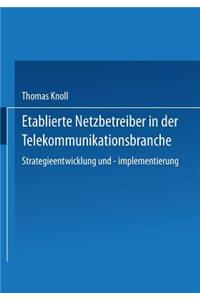 Etablierte Netzbetreiber in der Telekommunikationsbranche
