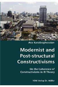Modernist and Post-structural Constructivisms- On the Coherence of Constructivisms in IR Theory