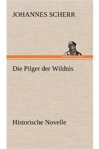 Die Pilger Der Wildnis