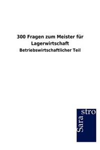 300 Fragen Zum Meister Fur Lagerwirtschaft