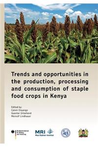 Trends and opportunities in the production, processing and consumption of staple food crops in Kenya