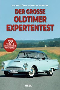 Der groÃŸe Oldtimer Expertentest: 100 Fragen & ausfuhrliche Antworten. Teste dein Wissen mit diesem Experten-Test!