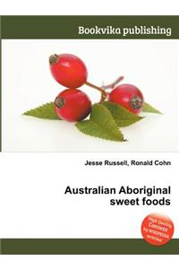 Australian Aboriginal Sweet Foods