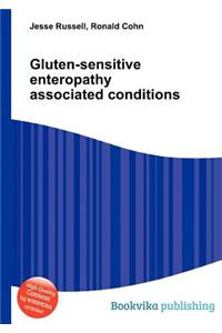 Gluten-Sensitive Enteropathy Associated Conditions
