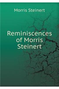 Reminiscences of Morris Steinert