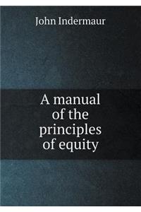A Manual of the Principles of Equity