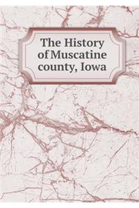 The History of Muscatine County, Iowa