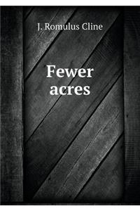 Fewer Acres