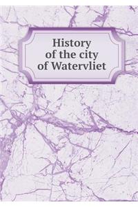 History of the city of Watervliet