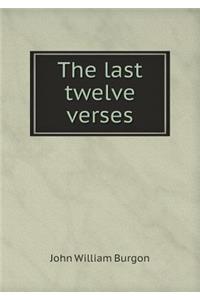 The Last Twelve Verses