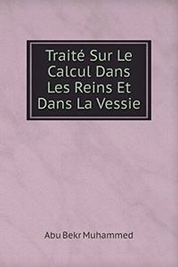 Traité Sur Le Calcul Dans Les Reins Et Dans La Vessie