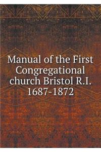 Manual of the First Congregational church Bristol R.I. 1687-1872
