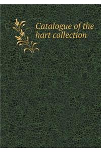 Catalogue of the Hart Collection