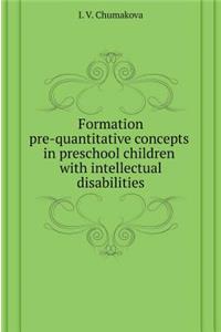 Formation Dochislovyh Quantitative Concepts in Preschool Children with Intellectual Disabilities