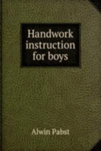 HANDWORK INSTRUCTION FOR BOYS