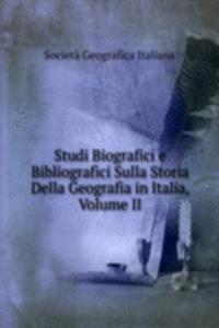 Studi Biografici e Bibliografici Sulla Storia Della Geografia in Italia, Volume II