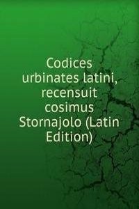 Codices urbinates latini, recensuit cosimus Stornajolo (Latin Edition)