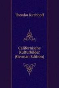 Californische Kulturbilder (German Edition)