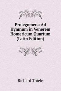 Prolegomena Ad Hymnum in Venerem Homericum Quartum (Latin Edition)