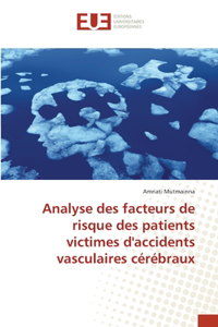 Analyse des facteurs de risque des patients victimes d'accidents vasculaires cérébraux