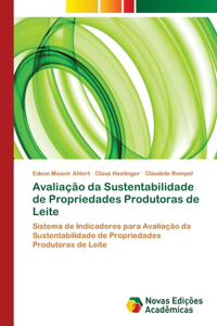 Avaliação da Sustentabilidade de Propriedades Produtoras de Leite