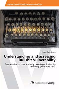 Understanding and assessing Bullshit Vulnerability