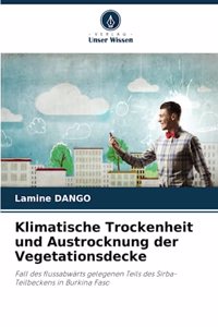 Klimatische Trockenheit und Austrocknung der Vegetationsdecke