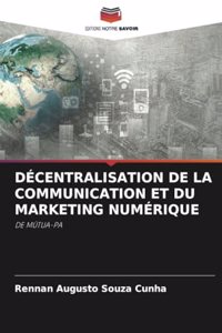 Décentralisation de la Communication Et Du Marketing Numérique