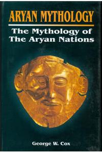 Aryan Mythology: Mythology of the Aryan Nations
