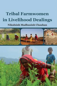 Tribal Farmwomen In Livelihood Dealings