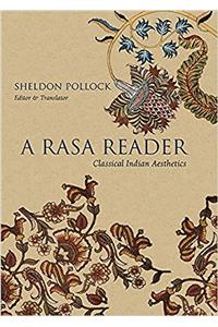 A Rasa Reader: Classical Indian Aesthetics