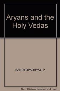 The Aryans and the Holy Vedas