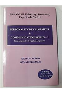 Personality Development and Business Communication - 1, for BBA, GGSIP University, Semester 1, Paper Code No. 111 (First Edition : 2016)
