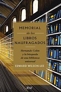 Memorial de los libros naufragados: Hernando Colon y la busqueda de una biblioteca universal