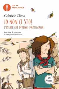 Io non ci sto! L'estate che divenni partigiana