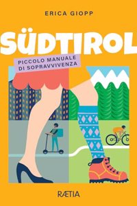Sudtirol. Piccolo manuale di sopravvivenza