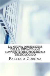 La Nuova Dimensione Della Privacy Con L'Avvento del Progresso Tecnologico