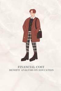 Financial cost benefit analysis on education